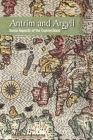 Antrim and Argyll: Some aspects of the connections By William Roulston (Editor), Stuart Eydmann (Contribution by), Aodan Mac Poilin (Contribution by) Cover Image