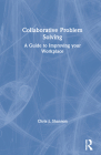 Collaborative Problem Solving: A Guide to Improving Your Workplace Cover Image