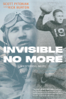 Invisible No More: A Historical Novel By Scott Pitoniak, Rick Burton Cover Image
