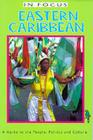 Eastern Caribbean in Focus: A Guide to the People, Politics and Culture (In Focus Guides) By James Ferguson Cover Image