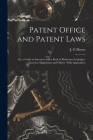 Patent Office and Patent Laws: or, a Guide to Inventors and a Book of Reference for Judges, Lawyers, Magistrates and Others. With Appendices By J. G. Moore (Created by) Cover Image