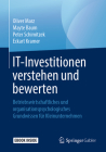 It-Investitionen Verstehen Und Bewerten: Betriebswirtschaftliches Und Organisationspsychologisches Grundwissen Für Kleinunternehmen By Oliver Marz, Mayte Baum, Peter Schimitzek Cover Image