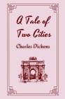 A Tale of Two Cities by Charles Dickens By Charles Dickens Cover Image
