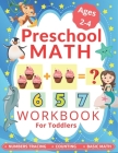 Preschool Math Workbook for Toddlers Ages 2-4: Learning to Add and Subtract, Number Tracing Book for Preschoolers and Pre k Cover Image