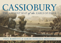 Cassiobury: The Ancient Seat of the Earls of Essex Cover Image