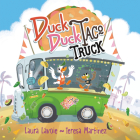 Duck Duck Taco Truck By Laura Lavoie, Teresa Martinez (Illustrator) Cover Image