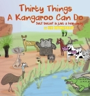 Thirty Things a Kangaroo Can Do: Self belief is just a hop away By Sir Rhymesalot, Timothy Gauldin (Illustrator) Cover Image