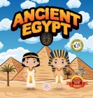 Ancient Egypt for Kids: Learn About Pyramids, Mummies, Pharaohs, Gods, and More! By Samuel John Cover Image