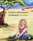 Lexie's Adventure in Kenya: Love is Patient By Susan G. Mathis, April Stark (Illustrator) Cover Image