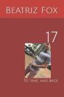 17: To Hail and Back By Beatriz Fox (Editor), Beatriz Fox (Photographer), Mila Fox (Photographer) Cover Image