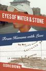 Eyes of Water & Stone: From Havana With Love By Cedric Brown Cover Image