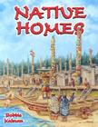 Native Homes (Native Nations of North America) By Bobbie Kalman Cover Image