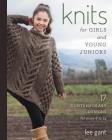 Knits for Girls and Young Juniors: 17 Contemporary Designs for Sizes 6 to 12 Cover Image