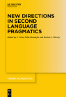New Directions in Second Language Pragmatics (Trends in Linguistics. Studies and Monographs [Tilsm] #356) Cover Image