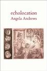 Echolocation By Angela Andrews Cover Image
