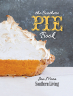 The Southern Pie Book By Jan Moon, The Editors of Southern Living Cover Image