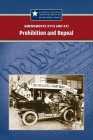 Amendments XVIII and XXI: Prohibition and Repeal (Constitutional Amendments: Beyond the Bill of Rights) By Sylvia Engdahl (Editor) Cover Image
