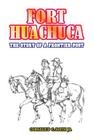 Fort Huachuca: The Story of a Frontier Post By Jr. Smith, Cornelius C. Cover Image