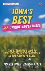 Iowa's Best: 365 Unique Adventures - The Essential Guide to Unforgettable Experiences in the Hawkeye State (2023-2024 Edition) By Travel With Jack and Kitty Cover Image
