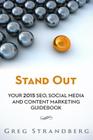 Stand Out: Your 2015 SEO, Social Media and Content Marketing Guidebook Cover Image