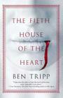 The Fifth House of the Heart By Ben Tripp Cover Image