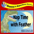 Nap Time with Feather: Adventures of a Seeing Eye(R) Dog By Janet M. Jones (Illustrator), Wendy Kerr Sherid Cover Image