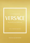 The Little Book of Versace: The Story of the Iconic Fashion House Cover Image