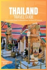 Thailand Travel Guide 2024: The Ultimate Book To Discovering The Best Of Thailand By Peterson Brian Cover Image