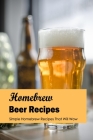 Homebrew Beer Recipes: Simple Homebrew Recipes That Will Wow: Black and White By Debbie Pelfrey Cover Image