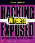 Hacking Exposed Wireless: Wireless Security Secrets & Solutions By Joshua Wright, Johnny Cache Cover Image