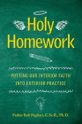 Holy Homework: Putting Our Interior Faith Into Exterior Practice By Robert Pagliari Cover Image