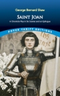 Saint Joan: A Chronicle Play in Six Scenes and an Epilogue By George Bernard Shaw Cover Image