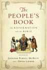 The People's Book: The Reformation and the Bible (Wheaton Theology Conference) By Jennifer Powell McNutt (Editor), David Lauber (Editor) Cover Image