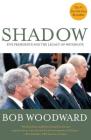 Shadow: Five Presidents and the Legacy of Watergate By Bob Woodward Cover Image