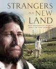 Strangers in a New Land: What Archaeology Reveals about the First Americans By J. M. Adovasio, David Pedler Cover Image
