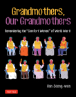 Grandmothers, Our Grandmothers: Remembering the Comfort Women of World War II By Han Seong-Won Cover Image