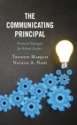 The Communicating Principal: Practical Strategies for School Leaders By Trinette Marquis, Natalie A. Nash Cover Image
