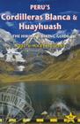 Peru's Cordilleras Blanca & Huayhuash: The Hiking & Biking Guide Cover Image