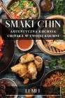 Smaki Chin: Autentyczna Kuchnia Chińska w Twojej Kuchni By Li Mei Cover Image