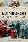 Edinburgh at War 1939-45 By Craig Armstrong Cover Image