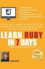 Learn Ruby in 7 Days: Ruby tutorial for Guaranteed quick learning. Ruby guide with many practical examples. This Ruby book covers frequently Cover Image