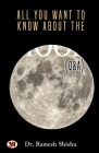 All You Want To Know About The Moon (Q & A) By Ramesh Shishu Cover Image