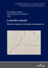 La herida colonial: Memoria e imperio en la España contemporánea By Ulrich Winter (Editor), José Martínez Rubio (Volume Editor), Sara Santamaría Colmenero (Volume Editor) Cover Image