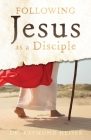 Following Jesus as a Disciple By Raymond Heiser Cover Image