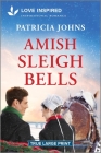 Amish Sleigh Bells: An Uplifting Inspirational Romance By Patricia Johns Cover Image