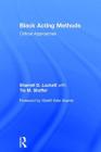 Black Acting Methods: Critical Approaches By Sharrell Luckett (Editor), Tia M. Shaffer (Editor) Cover Image