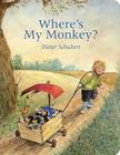 Where's My Monkey? By Dieter Schubert Cover Image