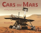 Cars on Mars: Roving the Red Planet By Alexandra Siy Cover Image