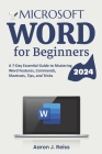 Microsoft Word for Beginners: A 7-Day Essential Guide to Mastering Word Features, Commands, Shortcuts, Tips, and Tricks By Aaron J. Reiss Cover Image