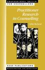 Practitioner Research in Counselling (Professional Skills for Counsellors) By John McLeod Cover Image